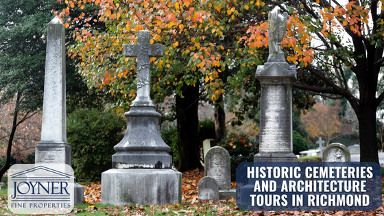 Historic Cemeteries and Architecture Tours in Richmond | Joyner Fine Properties
